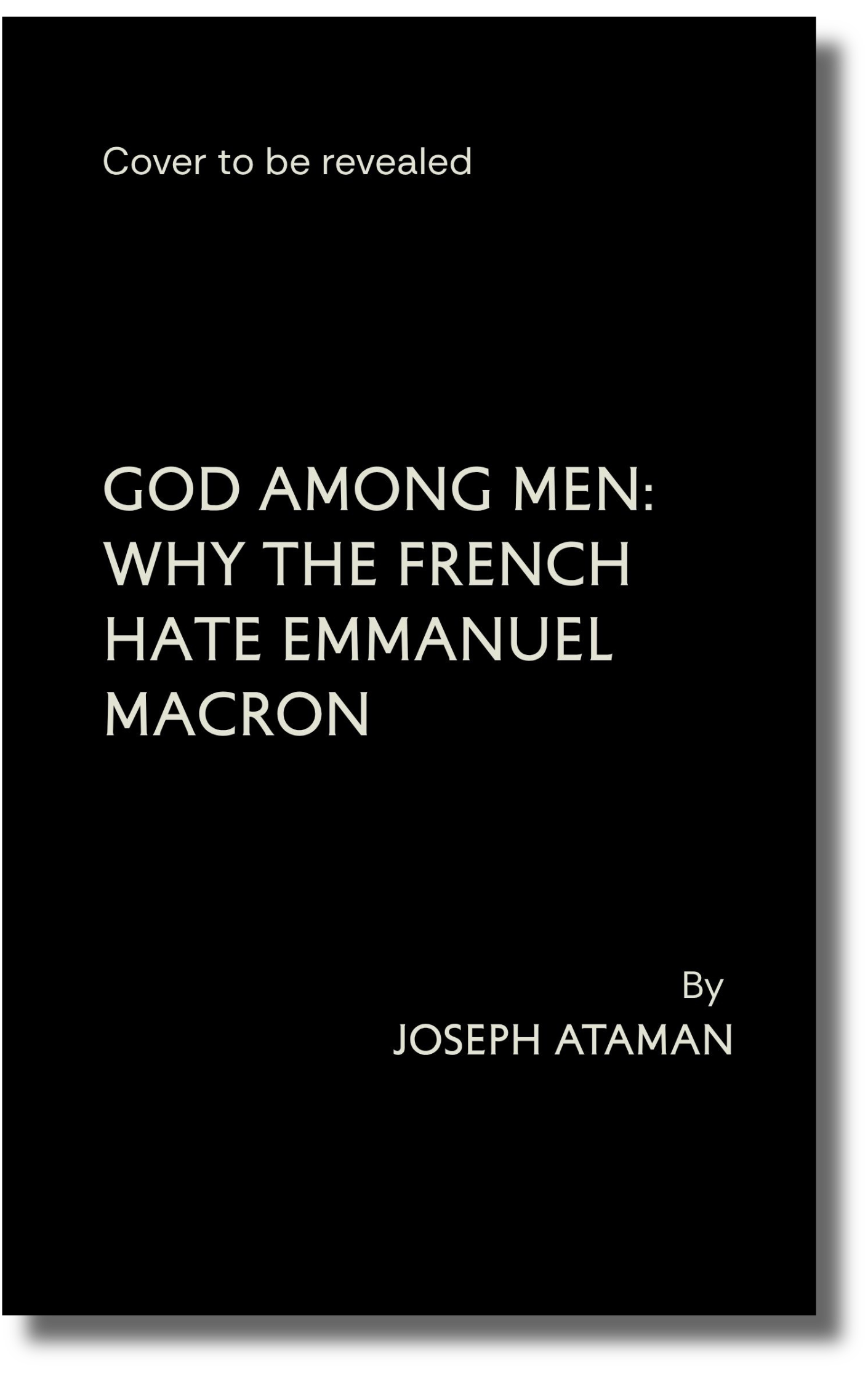 God Among Men: Why The French Hate Emmanuel Macron